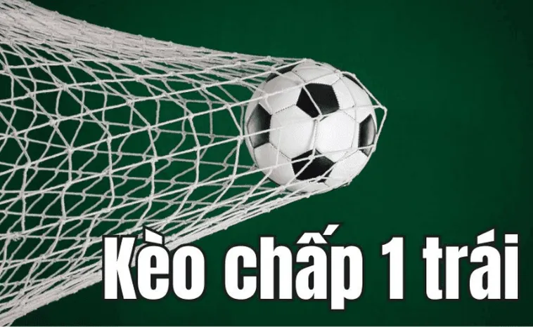 Chiến Thuật Đầu Tư Kèo Chấp 1 Trong Các Trận Cầu Chênh Lệch