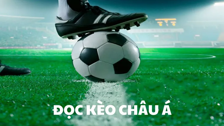Hướng Dẫn Phân Tích Kèo Châu Á Chi Tiết Dành Cho Chuyên Gia