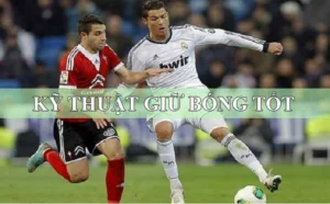Khám Phá Nghệ Thuật Kỹ Thuật Khống Chế Bóng Đỉnh Cao