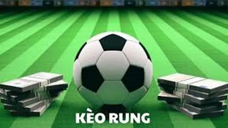 Bí Quyết Tham Gia Kèo Rung Trong Bóng Đá Đạt Tỷ Lệ Thắng Cao